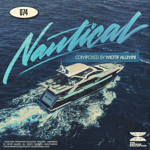 074: Nautical (Produced By Motif Alumni) Out Now!