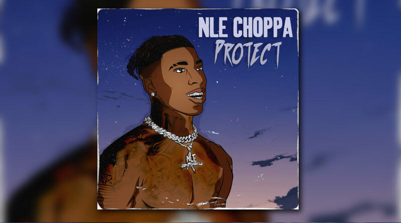 NLE Choppa "Protect" (Produced By Motif Alumni & Gum$) Song/Video Out Now