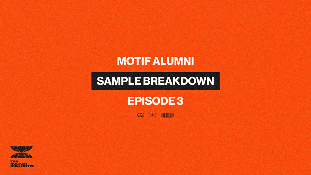 Watch Motif Alumni in Episode 3 of our Sample Breakdown Series