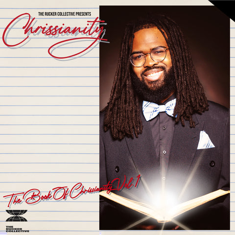 The Rucker Collective Presents: Chrissianity - The Book Of Chrissianity Vol. 1 (Compositions)
